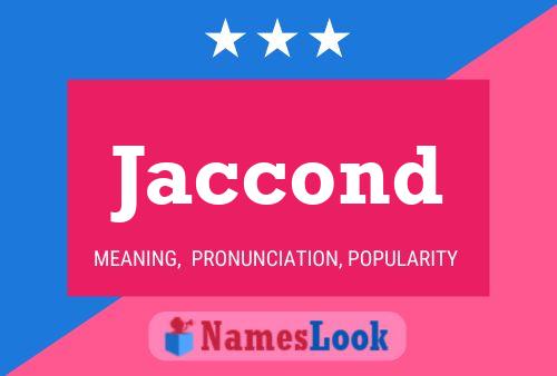 Jaccond Name Poster