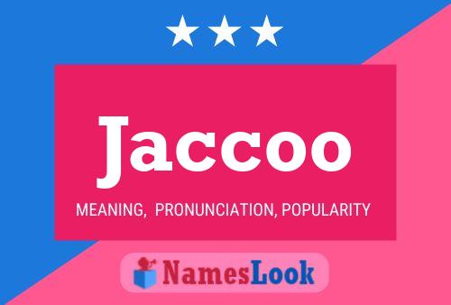 Jaccoo Name Poster