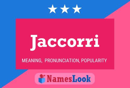 Jaccorri Name Poster