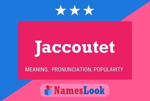 Jaccoutet Name Poster