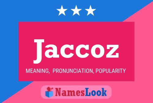 Jaccoz Name Poster