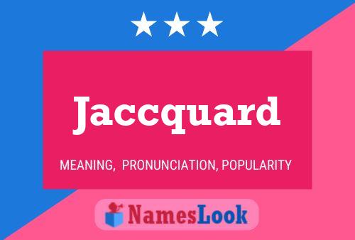 Jaccquard Name Poster