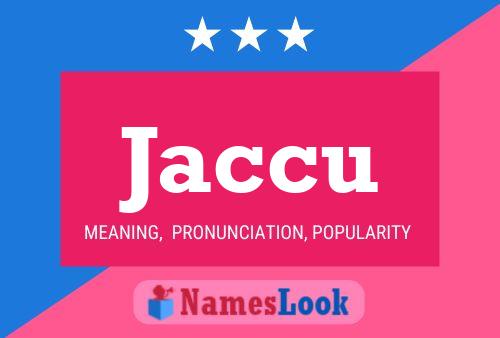 Jaccu Name Poster