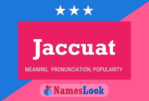 Jaccuat Name Poster