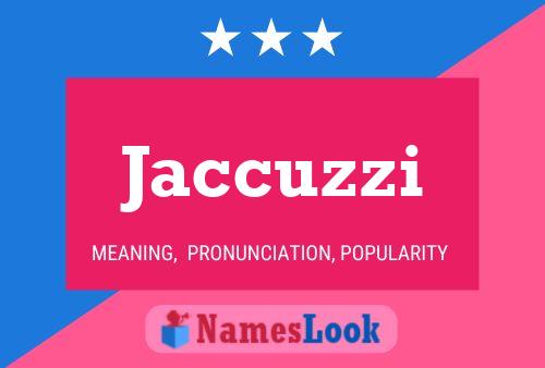 Jaccuzzi Name Poster