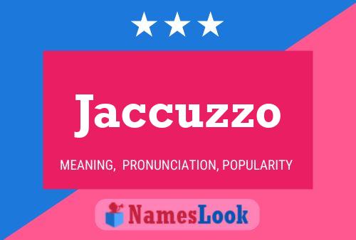 Jaccuzzo Name Poster