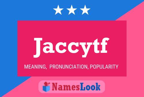 Jaccytf Name Poster