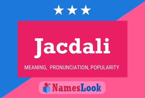 Jacdali Name Poster