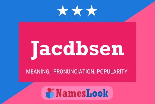 Jacdbsen Name Poster