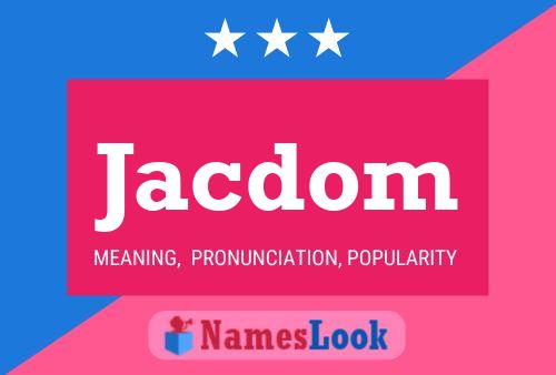 Jacdom Name Poster