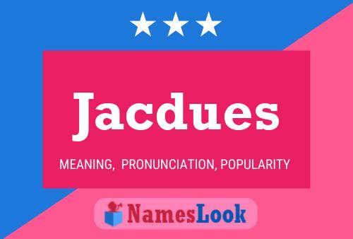 Jacdues Name Poster