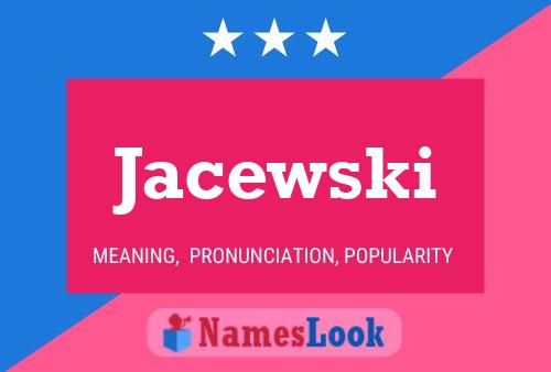 Jacewski Name Poster