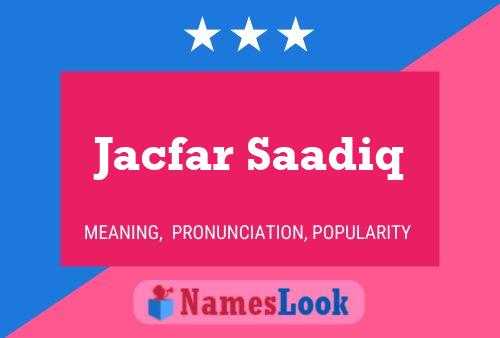 Jacfar Saadiq Name Poster