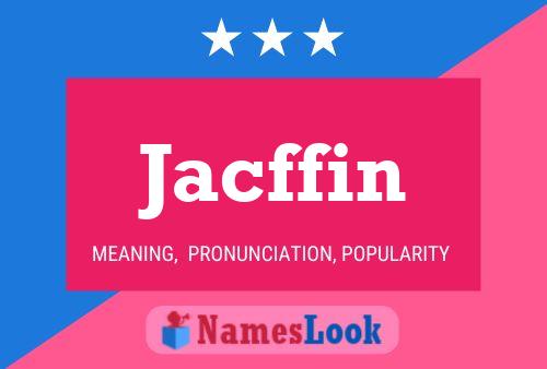 Jacffin Name Poster