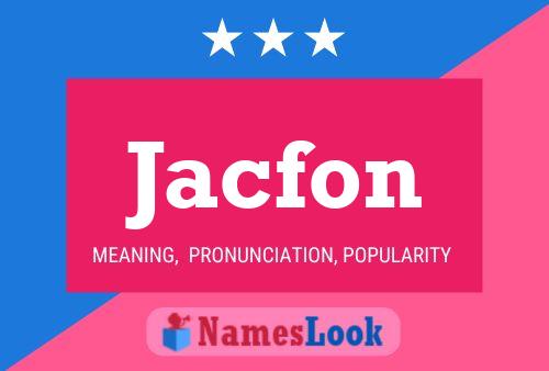 Jacfon Name Poster