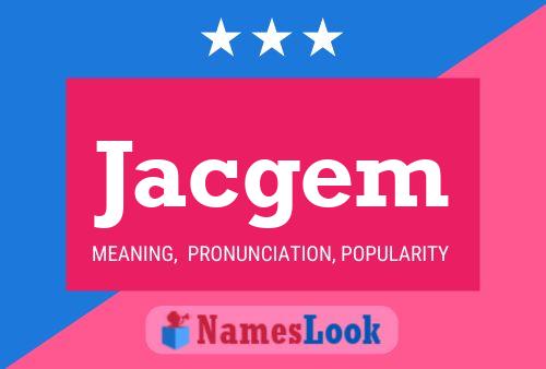 Jacgem Name Poster