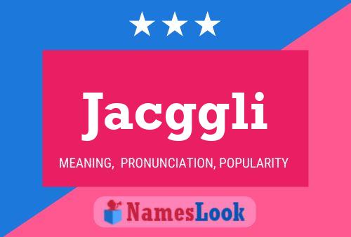 Jacggli Name Poster