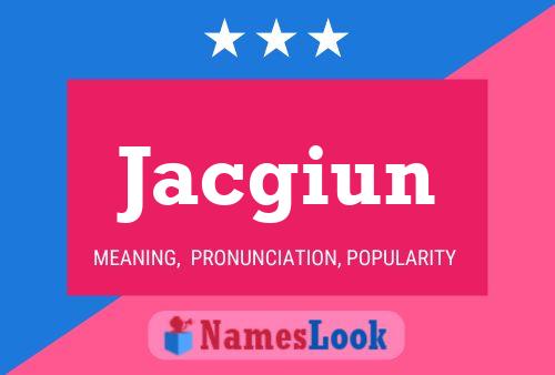 Jacgiun Name Poster