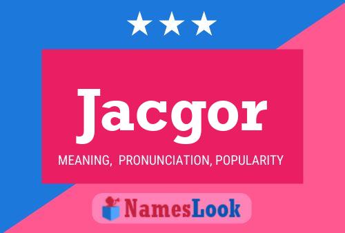 Jacgor Name Poster