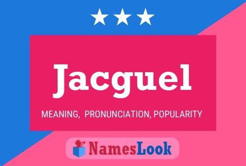 Jacguel Name Poster