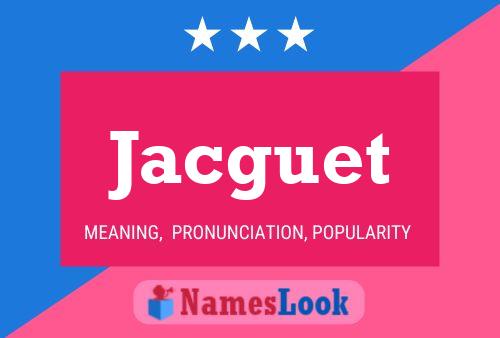 Jacguet Name Poster