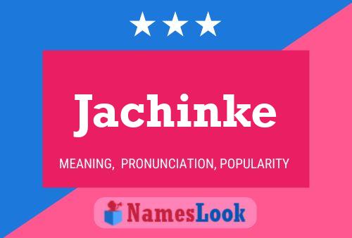 Jachinke Name Poster