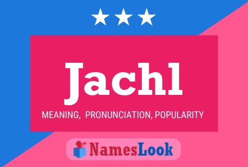 Jachl Name Poster