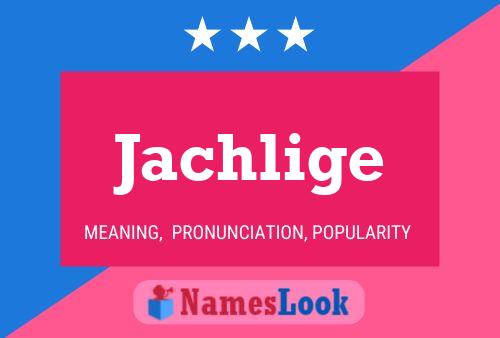 Jachlige Name Poster