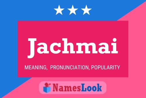 Jachmai Name Poster