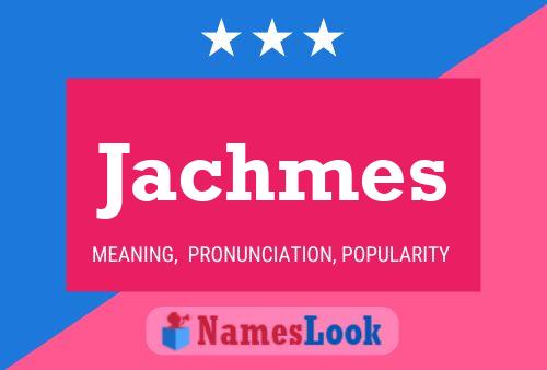 Jachmes Name Poster