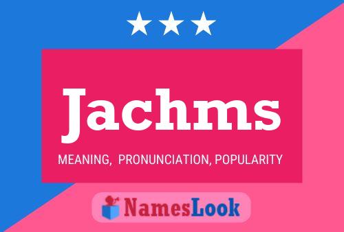 Jachms Name Poster