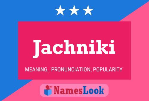 Jachniki Name Poster