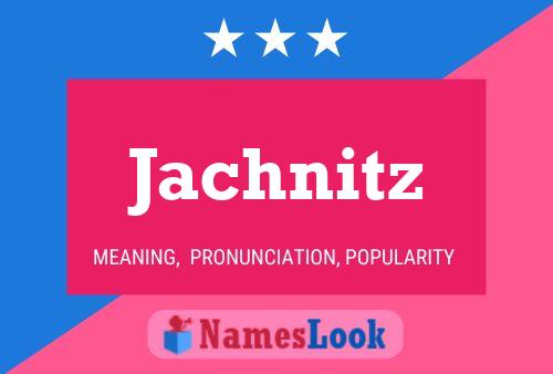 Jachnitz Name Poster