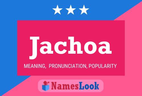 Jachoa Name Poster