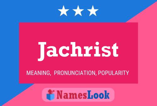 Jachrist Name Poster