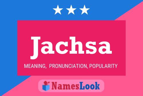 Jachsa Name Poster