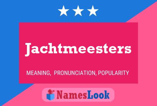 Jachtmeesters Name Poster