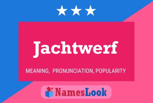 Jachtwerf Name Poster