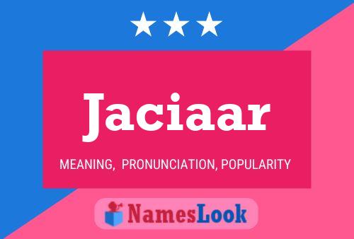 Jaciaar Name Poster