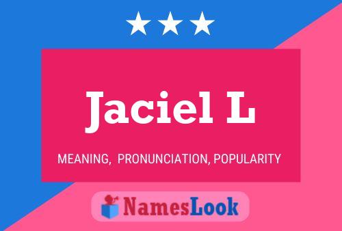 Jaciel L Name Poster