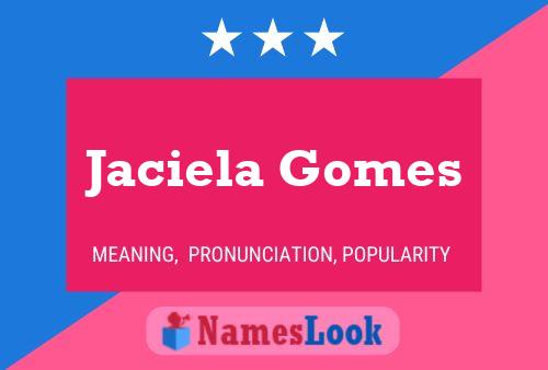 Jaciela Gomes Name Poster