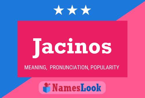 Jacinos Name Poster