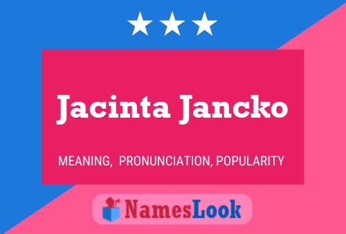 Jacinta Jancko Name Poster