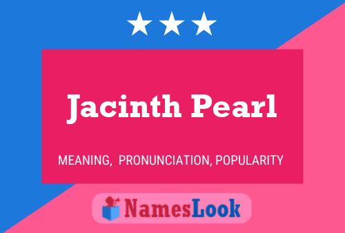 Jacinth Pearl Name Poster