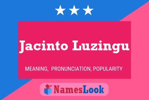 Jacinto Luzingu Name Poster