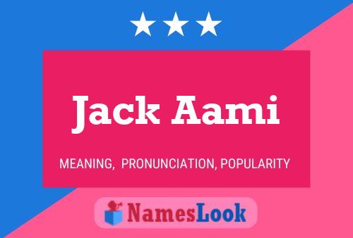 Jack Aami Name Poster