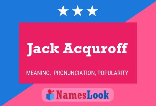 Jack Acquroff Name Poster