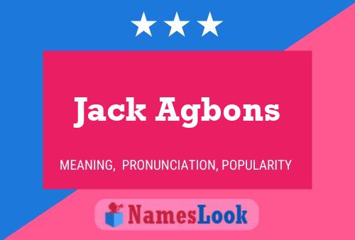 Jack Agbons Name Poster