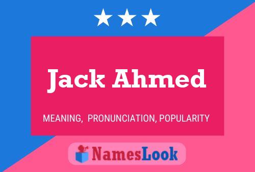 Jack Ahmed Name Poster