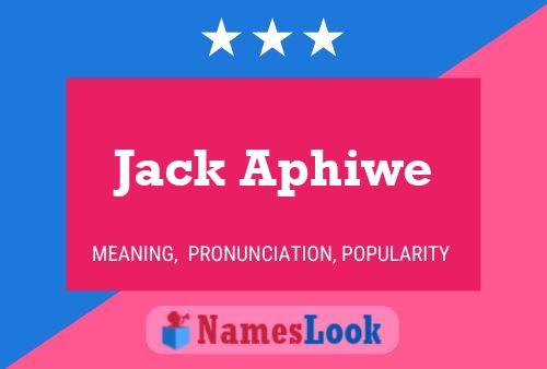 Jack Aphiwe Name Poster